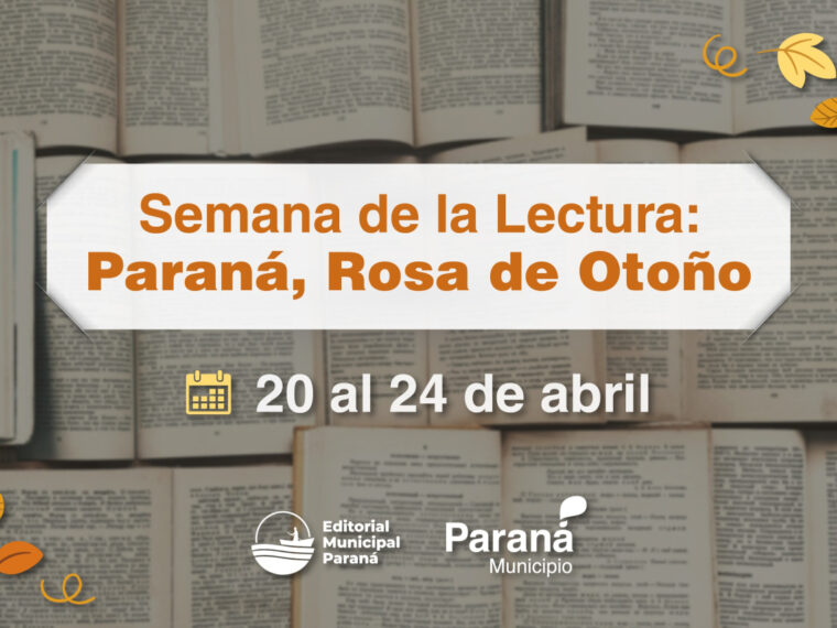 Llega la Semana de la Lectura «Paraná, Rosa de Otoño» 2026