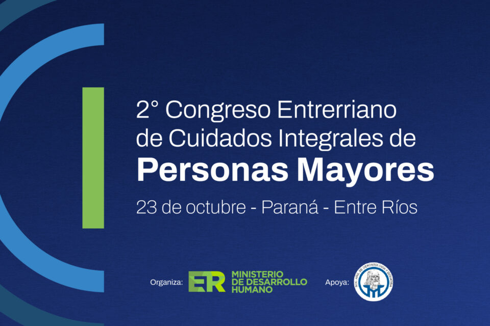 El Gobierno de Entre Ríos convoca a participar del II Congreso de Cuidados Integrales de Personas Mayores