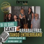 “SI LO SABE, CANTE TANGO» este viernes en Cantina Ferrero